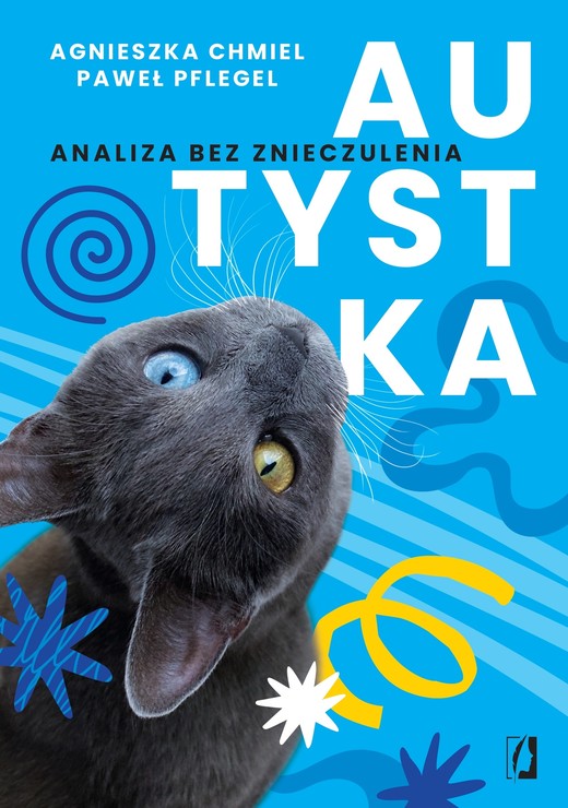 okładka Autystka. Analiza bez znieczulenia ebook | epub, mobi | Agnieszka Chmiel, Paweł Pflegel