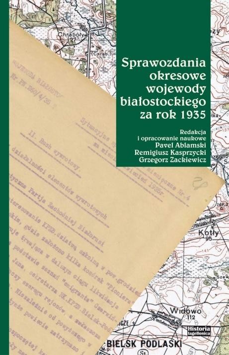 okładka Sprawozdania okresowe wojewody białostockiego za.. książka | Grzego, Remigiusz Kasprzycki, red. PavelAblamski