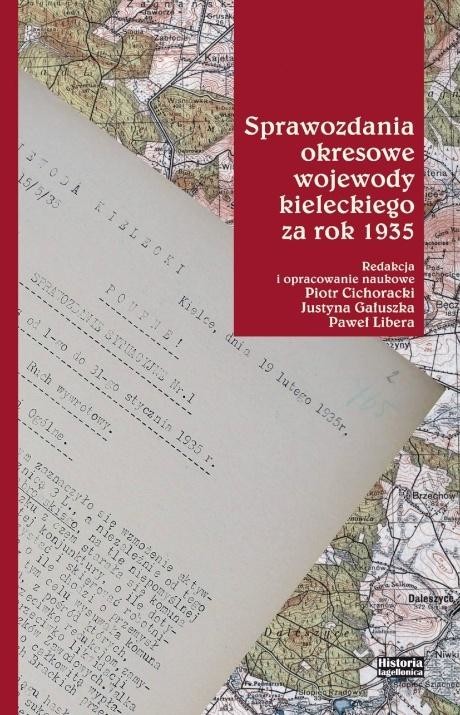 okładka Sprawozdania okresowe wojewody kieleckiego za... książka | Justyna Gałuszka, Paweł Li, red. PiotrCichoracki