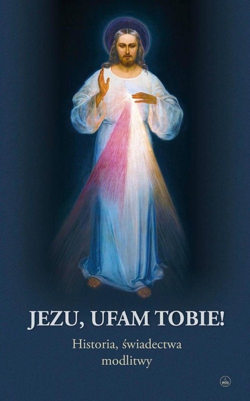 okładka Jezu, ufam Tobie! książka | Praca Zbiorowa