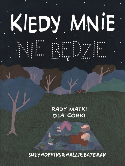 okładka Kiedy mnie nie będzie. Rady matki dla córki książka | Hallie Bateman, Suzy Hopkins