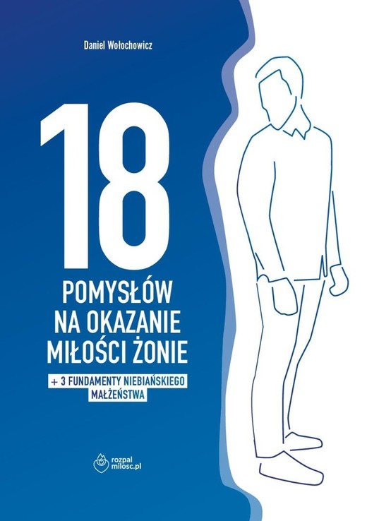 okładka 18 pomysłów na okazanie miłości żonie + dodatek książka | Daniel Wołochowicz