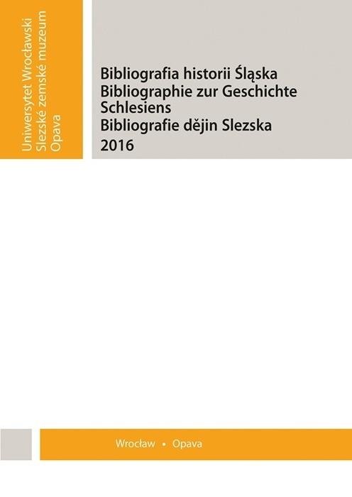 okładka Bibliografia historii Śląska 2017 książka | Karol Sano, Małgorzata Pawlak, red. PeterGarbers
