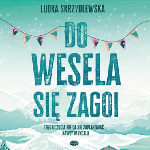 okładka Do wesela się zagoi audiobook | MP3 | Ludka Skrzydlewska