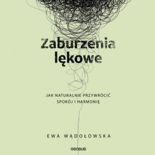 okładka Zaburzenia lękowe. Jak naturalnie przywrócić spokój i harmonię audiobook | MP3 | Ewa Wądołowska