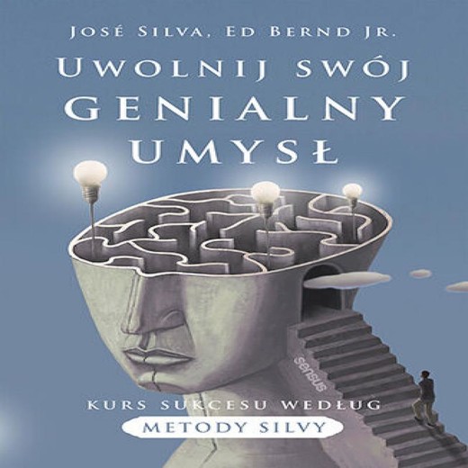 okładka Uwolnij swój genialny umysł. Kurs sukcesu według metody Silvy audiobook | MP3 | Jose Silva, Ed Bernd