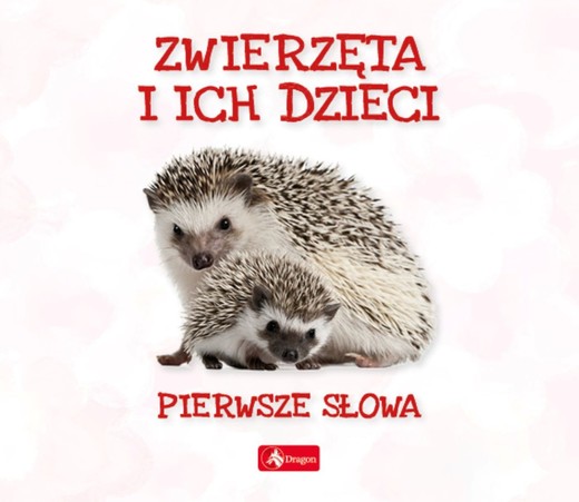 okładka Pierwsze słowa. Zwierzęta i ich dzieci książka | Baturo Wojciech