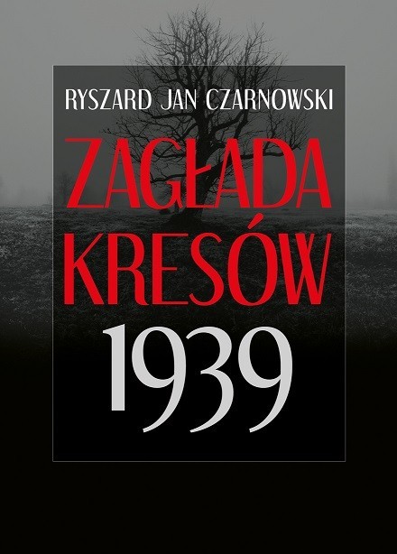 okładka Zagłada Kresów 1939 wyd. 2 książka | Czarnowski RyszardJan