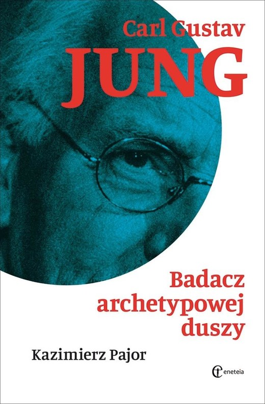 okładka Carl Gustav Jung. Badacz archetypowej duszy książka | Pajor Kazimierz