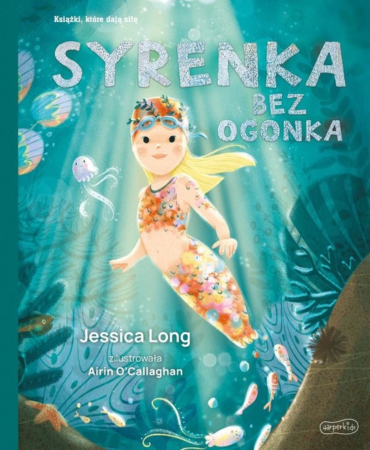 okładka Syrenka bez ogonka. Książki, które dają siłę książka | Airin O'Callaghan, Jessica Long