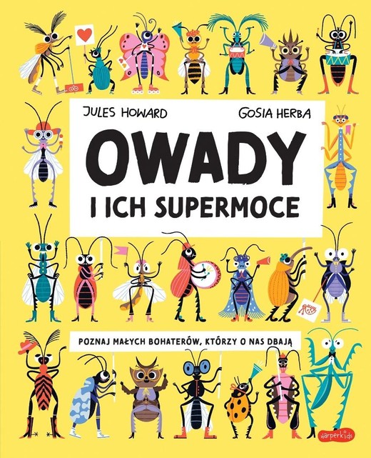 okładka Owady i ich supermoce. Akademia mądrego dziecka książka | Gosia Herba, Jules Howard