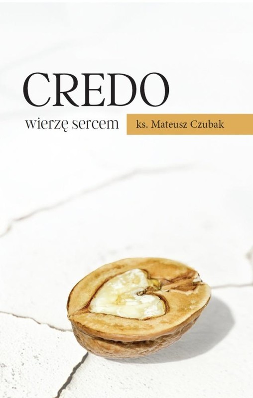 okładka Credo wierzę sercem książka | Mateusz Czubak