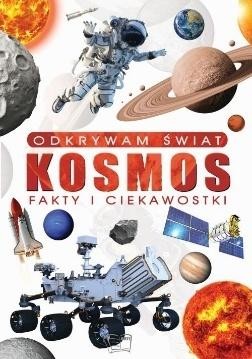 okładka Odkrywam świat. Kosmos fakty i ciekawostki książka | Praca Zbiorowa