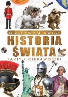 okładka Odkrywam świat. Historia świata fakty i... książka | Praca Zbiorowa