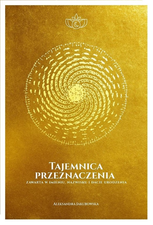 okładka Tajemnica przeznaczenia zawarta w imieniu... książka | Aleksandra Jakubowska