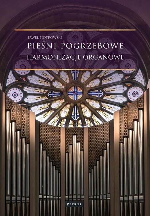 okładka Pieśni pogrzebowe. Harmonizacje organowe książka | Piotrowski Paweł