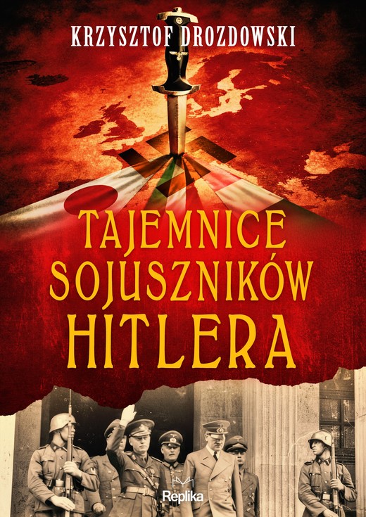 okładka Tajemnice sojuszników Hitlera książka | Krzysztof Drozdowski