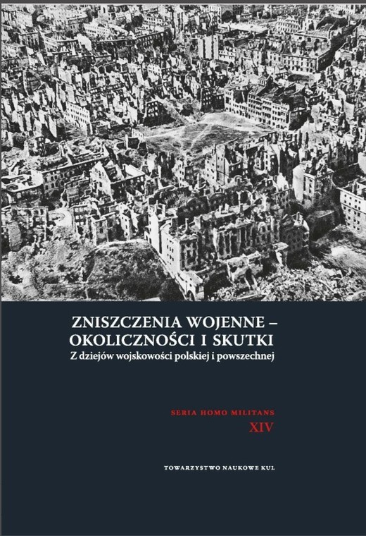 okładka Zniszczenia wojenne - okoliczności i skutki. Z dziejów wojskowości polskiej i powszechnej książka