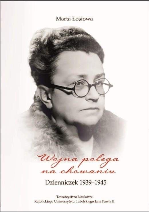okładka Wojna polega na chowaniu. Dzienniczek 1939-1945. Łosiowa Marta książka | Łosiowa Marta
