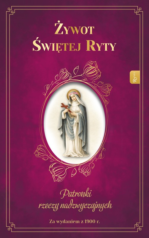 okładka Żywot Świętej Ryty. Patronka rzeczy nadzwyczajnych książka | Mścichowski Zygmuntks.