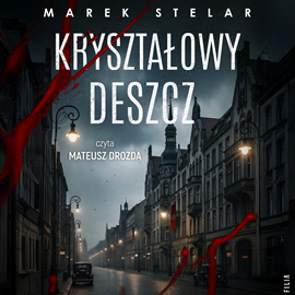 okładka Kryształowy deszcz. Eilhard Kurtz. Tom 2 audiobook | MP3 | Marek Stelar