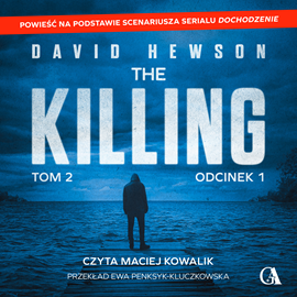 okładka The Killing. Tom 2. Odcinek 1 audiobook | MP3 | Hewson Dawid