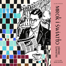 okładka Mrok i światło. Lata chwały. Tom 3 audiobook | MP3 | Pierre Lemaitre