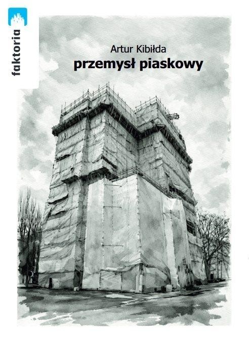 okładka Przemysł piaskowy książka | Artur Kibiłda