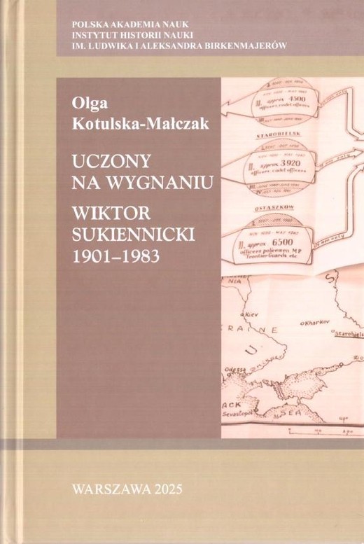 okładka Uczony na wygnaniu. Wiktor Sukiennicki 1901-1983 książka | Olga Kotulska-Malczak