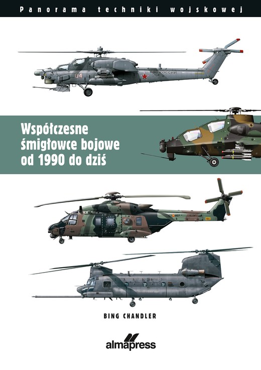 okładka Współczesne śmigłowce bojowe od 1990 do dziś książka | Chandler Bing