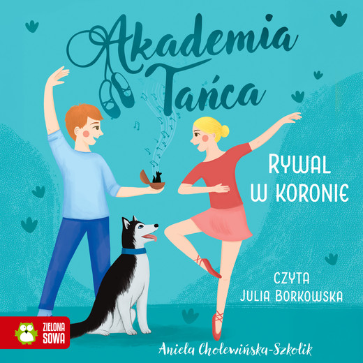 okładka Akademia Tańca. Rywal w koronie audiobook | MP3 | Aniela Cholewińska-Szkolik