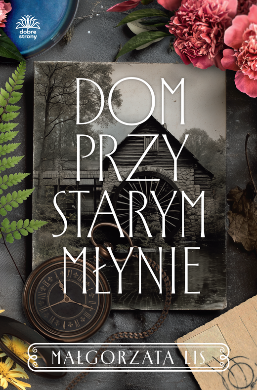 okładka Dom przy starym młynie ebook | epub, mobi | Małgorzata Lis