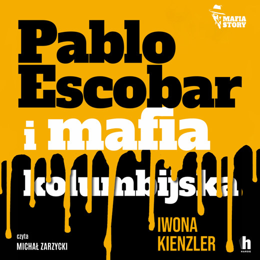 okładka Pablo Escobar i mafia kolumbijska audiobook | MP3 | Iwona Kienzler
