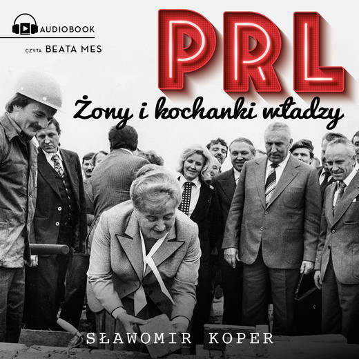 okładka PRL Żony i kochanki władzy audiobook | MP3 | Sławomir Koper