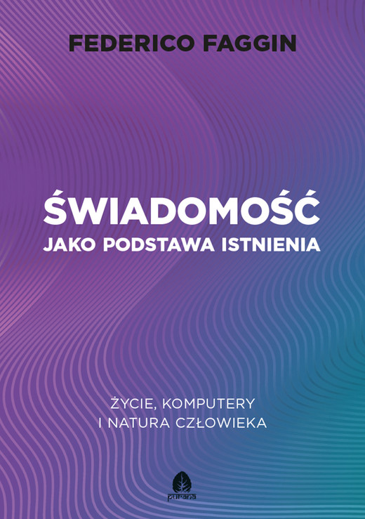 okładka Świadomość jako podstawa istnienia ebook | epub, mobi | Federico Faggin