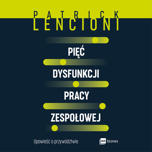 okładka Pięć dysfunkcji pracy zespołowej audiobook | MP3 | Patrick Lencioni