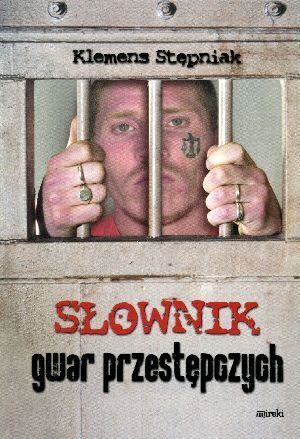 okładka Słownik gwar przestępczych książka | Klemens Stępniak, Zbigniew Podgórzec