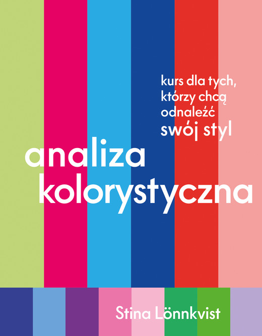 okładka Analiza kolorystyczna. Kurs dla tych, którzy chcą odnaleźć swój styl ebook | pdf | Stina Lönnkvist