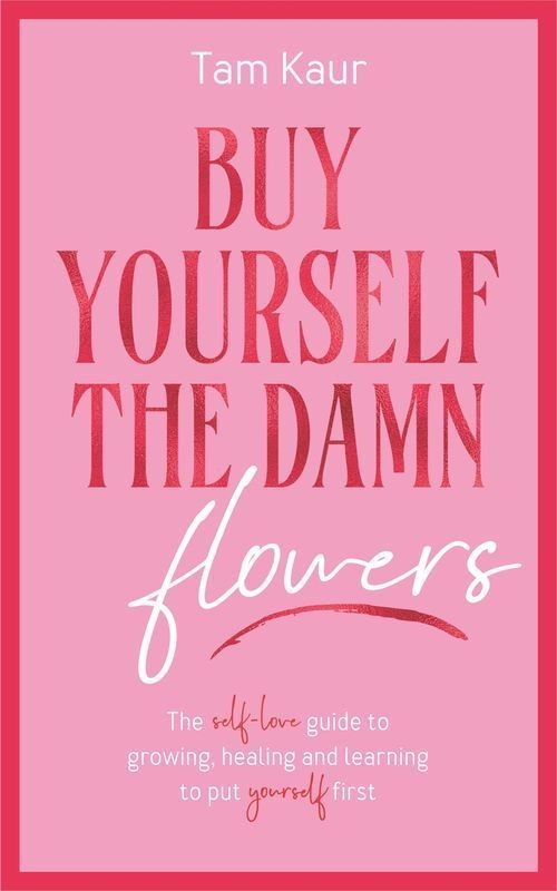 okładka Buy Yourself the Damn Flowers książka | Tam Kaur