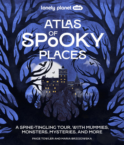 okładka Atlas of Spooky Places. Lonely Planet Kids książka | Paige Towler