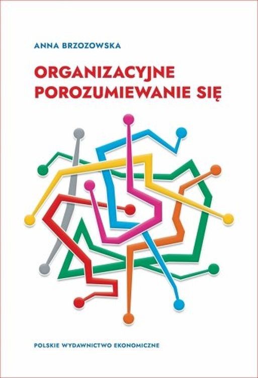 okładka Organizacyjne porozumiewanie się książka | Brzozowska Anna