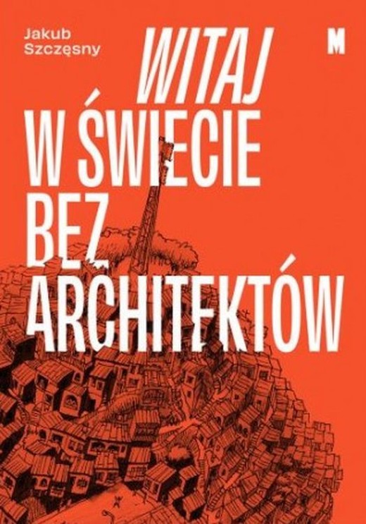 okładka Witaj w świecie bez architektów wyd. 2 książka | Jakub Szczęsny