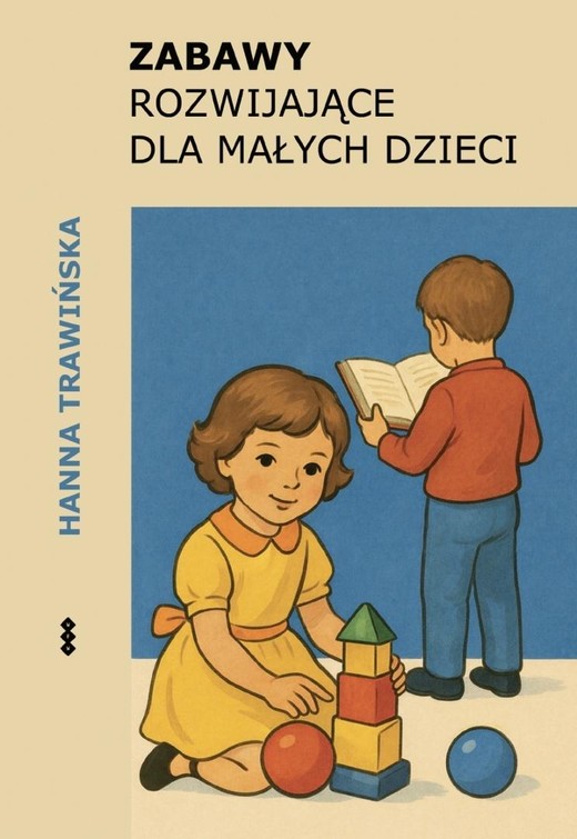okładka Zabawy rozwijające dla małych dzieci książka