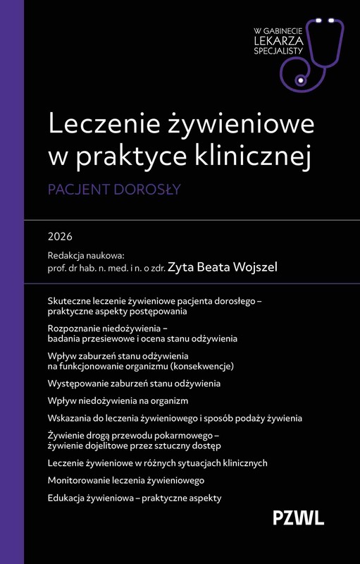 okładka Leczenie żywieniowe w praktyce klinicznej. W gabinecie lekarza specjalisty książka | Wojszel ZytaBeata