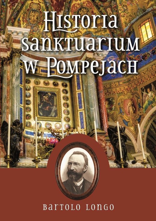 okładka Historia Sanktuarium w Pompejach książka | św. BartoloLongo