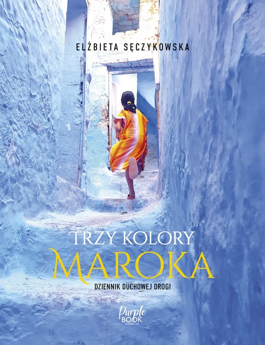 okładka Trzy kolory Maroka książka | Elżbieta Sęczykowska