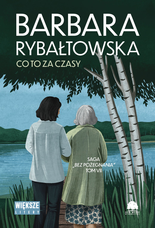 okładka Co to za czasy. Saga bez pożegnania. Tom 7. Duże Litery książka | Barbara Rybałtowska