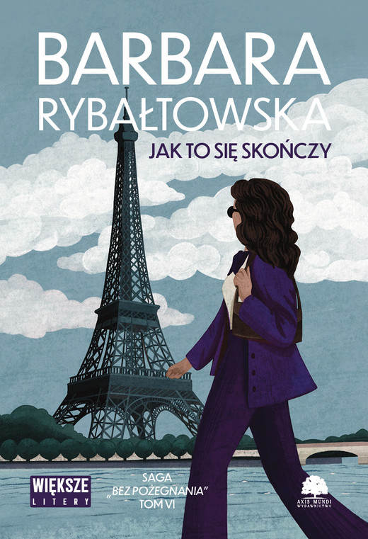 okładka Jak to się skończy. Saga bez pożegnania. Tom 6. Duże Litery książka | Barbara Rybałtowska