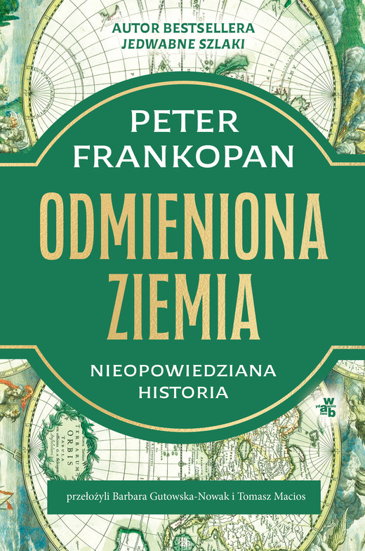 okładka Odmieniona Ziemia. Nieopowiedziana historia książka | Peter Frankopan