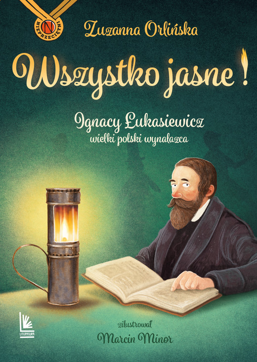 okładka Wszystko jasne! Ignacy Łukasiewicz wielki polski wynalazca. Nieprzeciętni wyd. 2026 książka | Zuzanna Orlińska